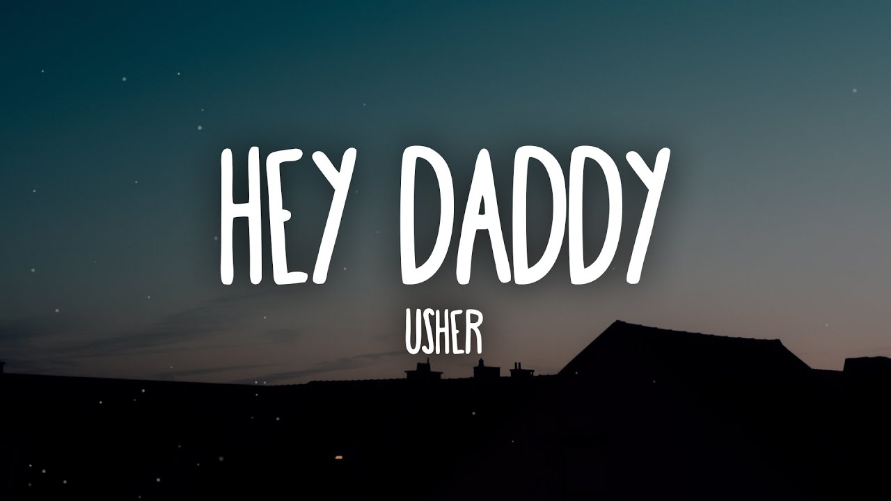 Hey Little Girl Is Your Daddy Home Lyrics Deutsch Usher - Hey Daddy (Daddy's Home) Lyrics - YouTube