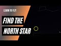 How to Find the North Star | Night VFR Flying