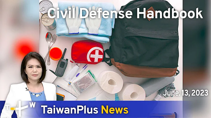 Civil Defense Handbook, TaiwanPlus News – 18:00, June 13, 2023 - DayDayNews