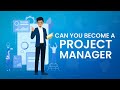 Can you become a Project Manager?