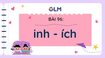 Bài 96: inh - ích - Tiếng Việt 1 - Cánh Diều [OLM.VN]