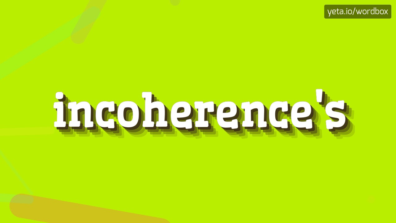 НЕКОГЕРЕНТНОСТЬ – КАК СКАЗАТЬ НЕКОГЕРЕНТНОСТЬ?  