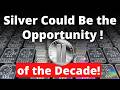 Silver Could Be the Opportunity of the Decade