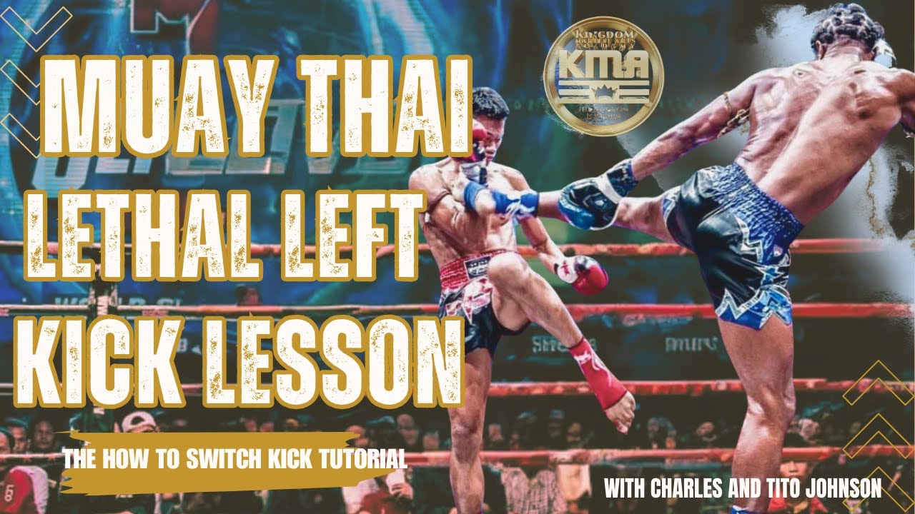 Muay Thai Lethal Left Kick Lesson the How To Switch Kick **Southpaw