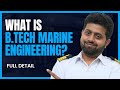 What is btech marine engineering  marine engineering knowledge