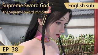 [Eng Sub] Supreme Sword God 38 full episode highlights