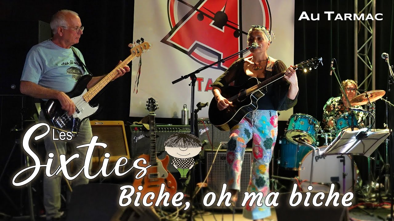 Biche, oh ma biche par les Sixties – Tarmac 19.04.25      2’58’’
