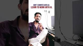 🚀Don't Compete With AI Learn To Work With AI ! #chatgPT #ai #graphicdesign #shorts #motivation