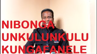 NIBONGA UNKULUNKULU KUNGAFANELE