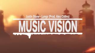 Justin Stone - Lungs (Prod. Alex Collins)