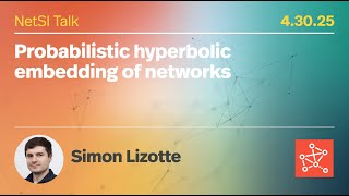 Famous Simon Lizotte on "Probabilistic hyperbolic embedding of networks" Profile