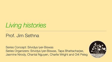 "Living Histories". Jim Sethna | #TheLivingHistoriesSeries