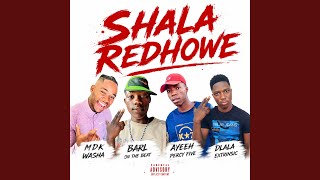 Shala Redhowe (feat. Percyfive, Mdk Washa & Barl On The Beat)