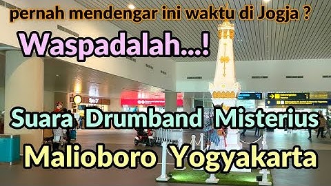 Suara drumband misterius jogja dan Mitosnya, info Jogja terkini Malioboro Yogyakarta terbaru 2022