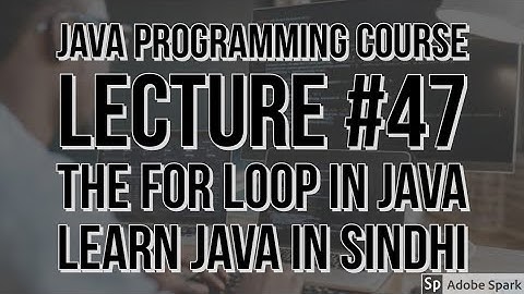 The For Loop In Java | Lecture 47 | Saifullah Koondhar | Five Minutes With Us