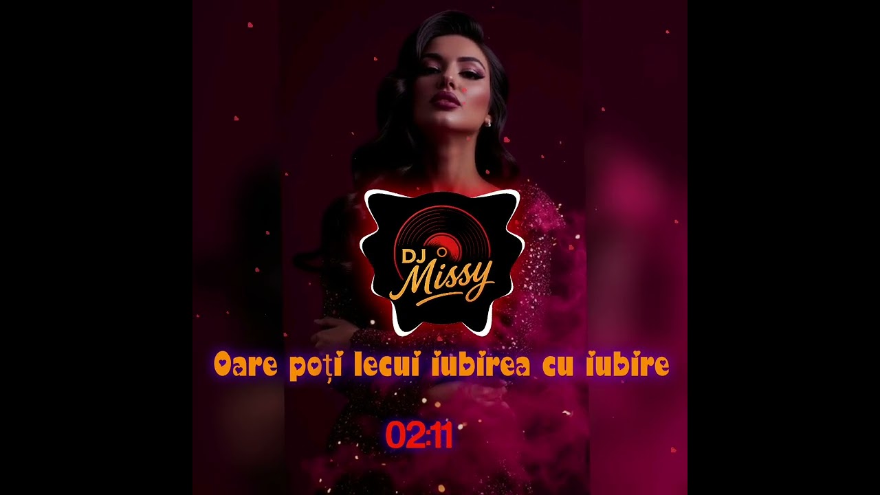 Dj Missy -Oare poți lecui iubirea