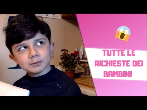 TUTTE LE RICHIESTE DEI BAMBINI 😱