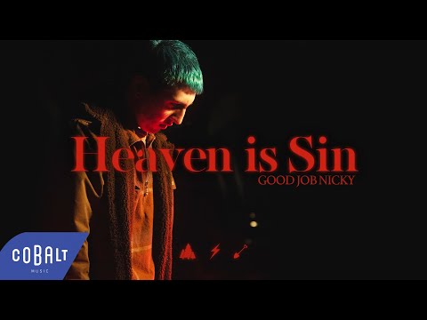 good job nicky - Heaven Is Sin | Official Music Video