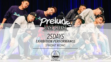 2sdays [FRONT ROW] || Prelude East Coast 2018 || #EC10
