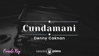 Cundamani - Denny Caknan (KARAOKE PIANO - FEMALE KEY)