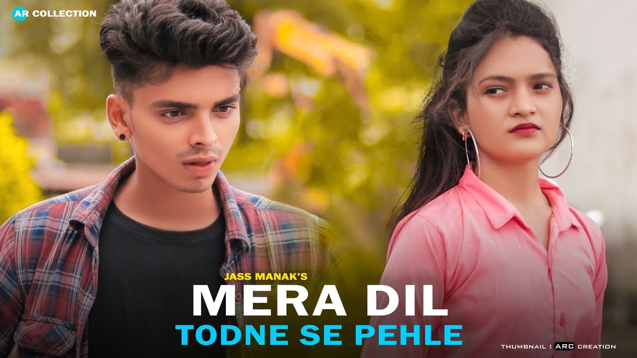 Dil Todne Se Pehle  True Love Story  Jass Manak  AR Collection  Latest Punjabi Song  Video 2020