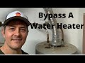 Bypass A Water Heater