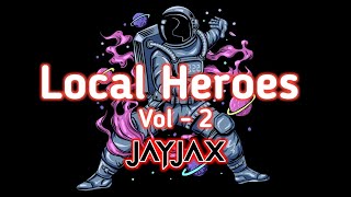 Local Heroes Vol 2 by JayJax