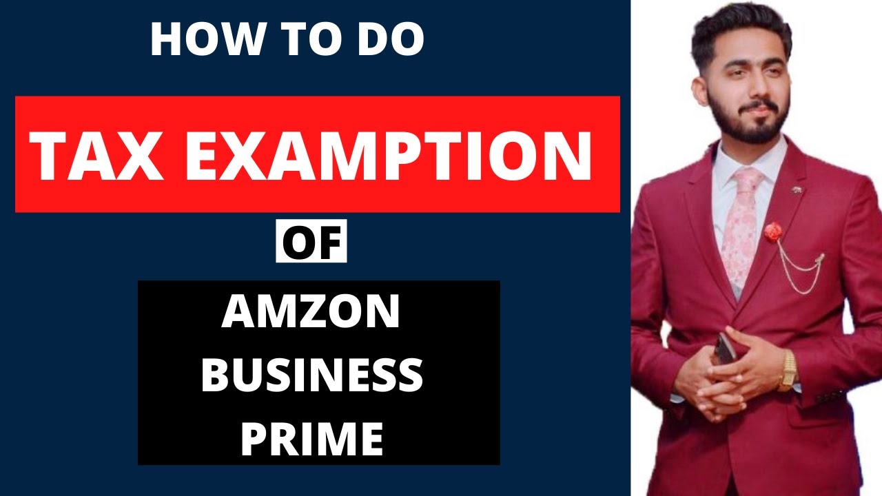 how-to-get-tax-exempt-on-amazon-business-prime-amazon-business-prime