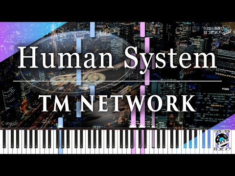 楽譜販売 "Human System" TM NETWORK [PianoCoverTutorial][耳コピ/ピアノ譜面]