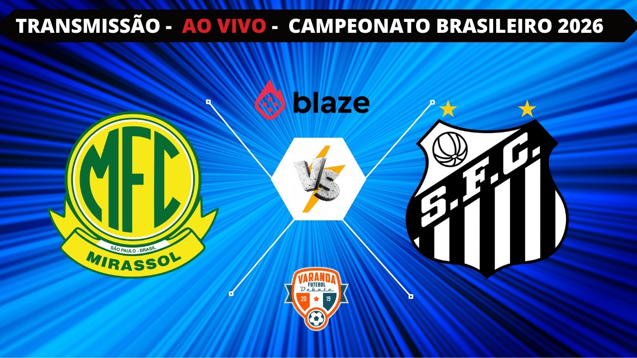 MIRASSOL X SANTOS  | AO VIVO | CAMPEONATO BRASILEIRO 2026 | VARANDA