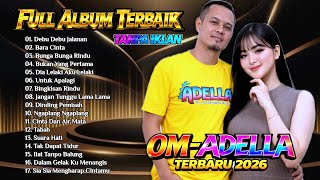 OM ADELLA FULL ALBUM TERBARU 2026 |🎵 Debu Debu Jalanan - Bara Cinta - Bunga Bunga Rindu