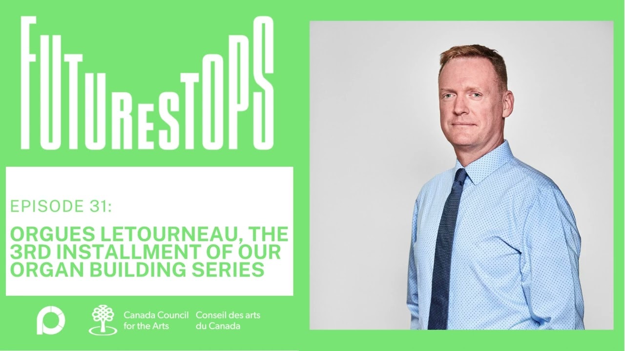 FutureStops S2 Ep31 - Orgues Letourneau, the 3rd installment of our Organ Building Series
