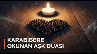 Karabibere Okunan Aşk Duası