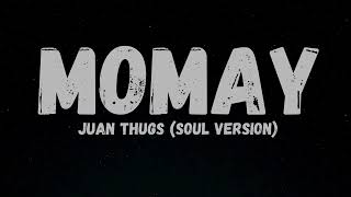 Momay - Juanthugs Soul Version