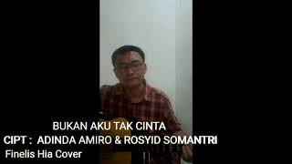 BUKAN AKU TAK CINTA - ADINDA AMIRO & ROSYID SOMANTRI (Finelis Hia Cover)