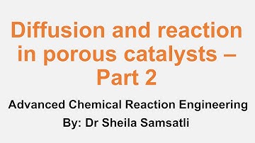 Adv. Chemical Reaction Engineering Lectures. Topic 3 Diffusion & reaction in porous catalysts Part 2