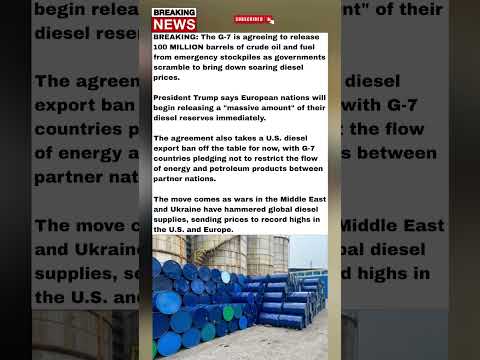 🚨BREAKING: G7 Agrees to Release 100M Barrels to Fight Soaring Diesel Prices #Trump #Shorts