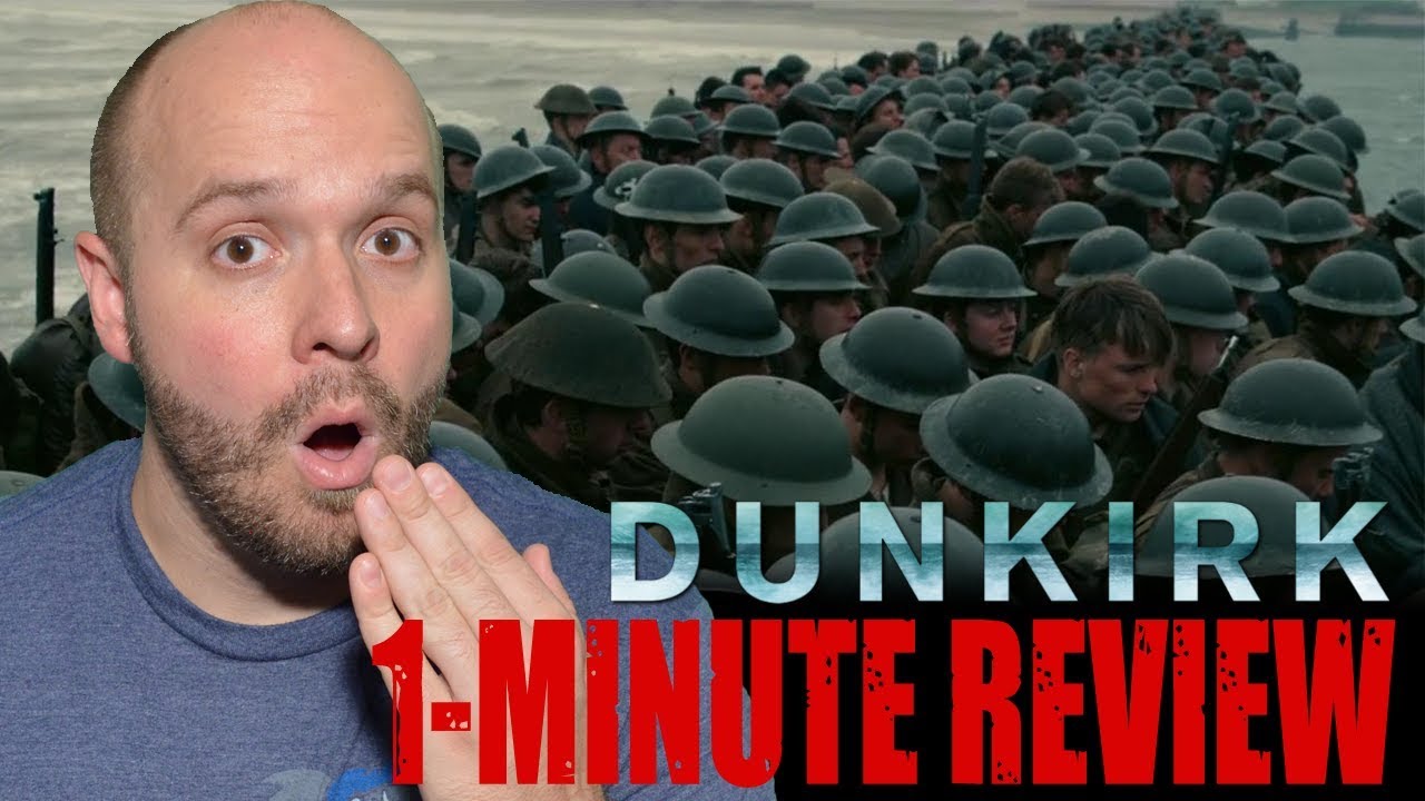 DUNKIRK (2017) - One Minute Movie Review