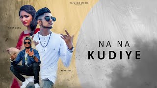 Na Na Kudiye Full Song Honey Gill Nisha Khan Rajmuzik Studio New Punjabi Song 2021