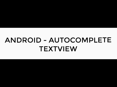 ANDROID - AUTOCOMPLETE TEXTVIEW TUTORIAL IN JAVA