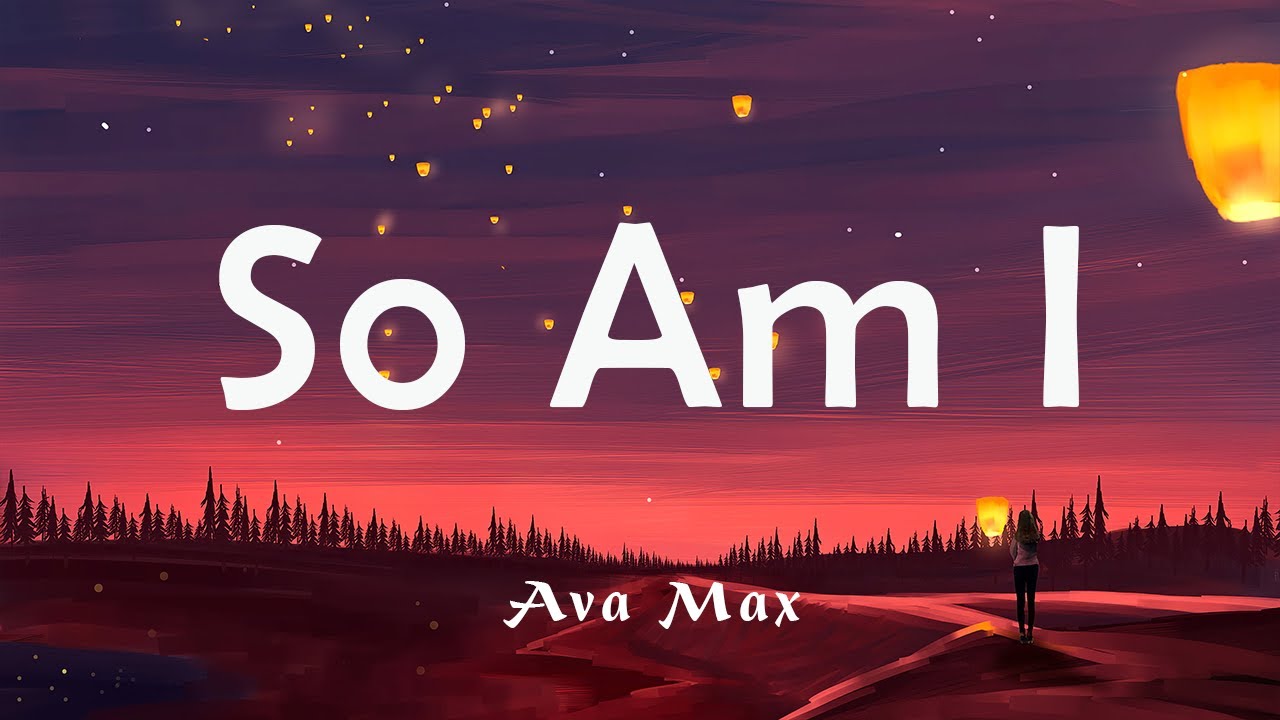 Ava Max So Am I Lyrics Clean Bandit Alec Benjamin YouTube ava-max-so-am-i-lyrics-clean-bandit-alec-benjamin-youtube
