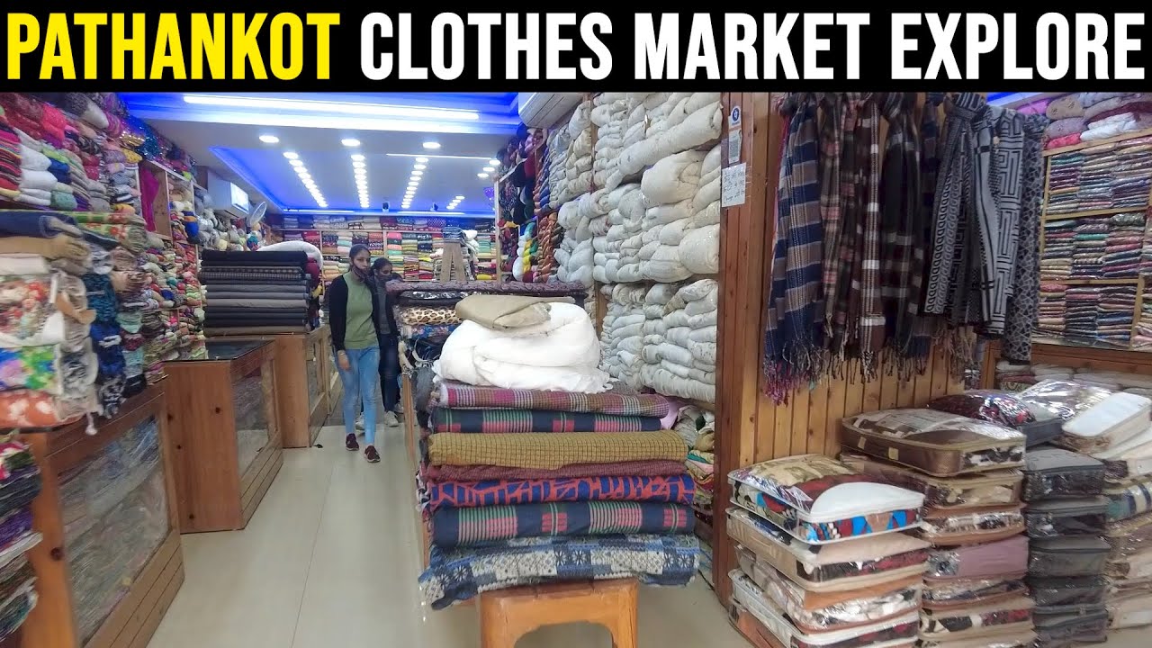 PATHANKOT MARKET EXPLORE BIG CLOTHES MARKET PATHANKOT CITY