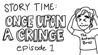 Story Time - Once Upon A Cringe Ep.1: 