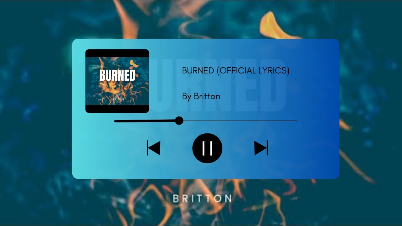 Britton BURNED Official Lyrics YouTube britton-burned-official-lyrics-youtube