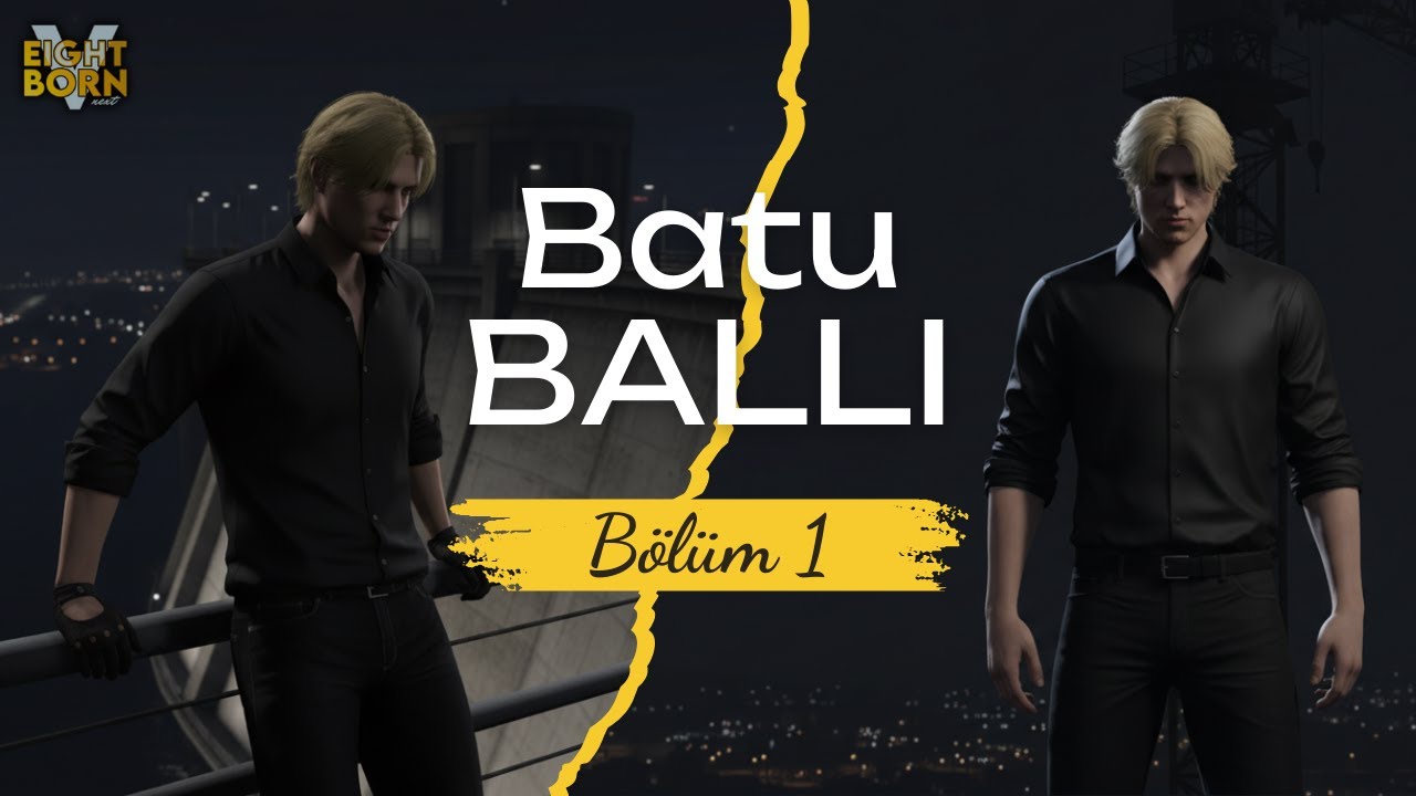 EightbornV NEXT | BATU BALLI #1 | BAŞLANGIÇ !