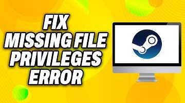 How To Fix Steam Missing File Privileges Error on PC (2025) - Quick Fix