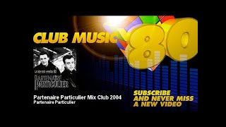 Partenaire Particulier - Partenaire Particulier Mix Club 2004