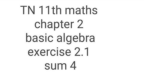 TN 11th maths chapter 2 basic algebra exercise 2.1 sum 4