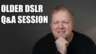 Why Use an Older DSLR