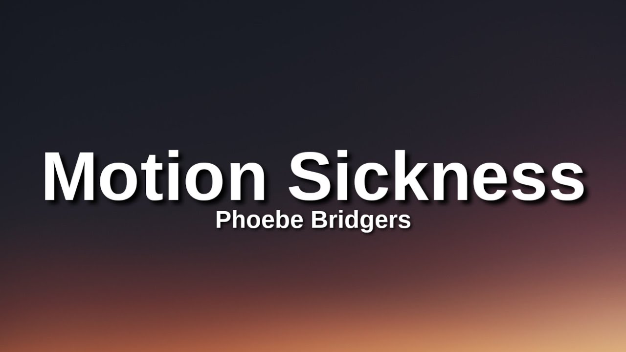 i am motion sickness lyrics i am motion sickness lyrics